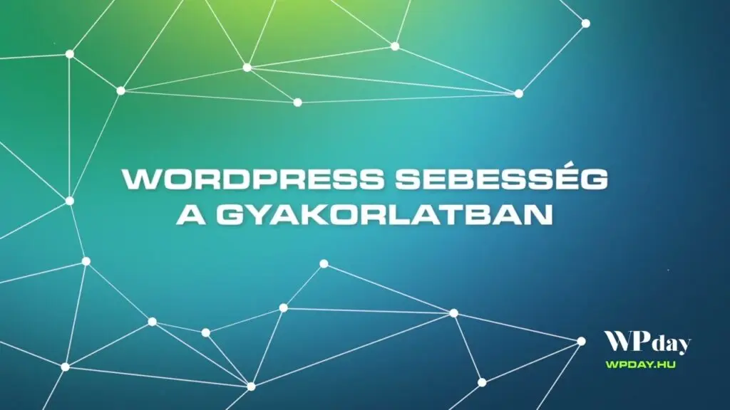 WordPress sebesség a gyakorlatban
